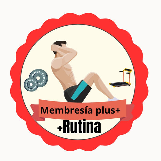 Membresia Plus➕ + Rutina